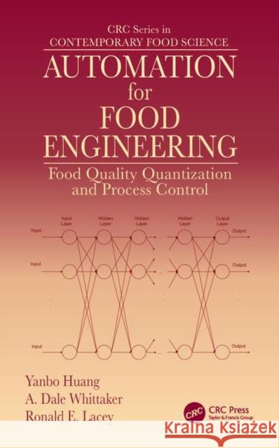 Automation for Food Engineering: Food Quality Quantization and Process Control Huang, Yanbo 9780849322303 0