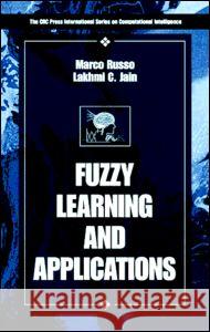 Fuzzy Learning and Applications Marco Russo Lakhmi C. Jain 9780849322693 CRC Press