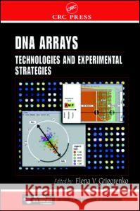 DNA Arrays: Technologies and Experimental Strategies Grigorenko, Elena V. 9780849322853