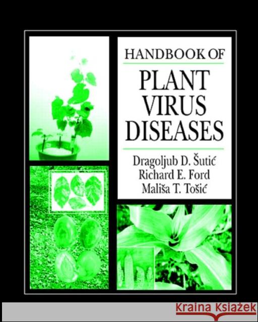 Handbook of Plant Virus Diseases Dragoljub D. Sutic Richard E. Ford Malisa T. Tosic 9780849323027 CRC Press