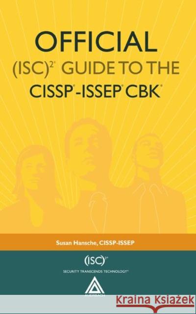 Official (ISC)2 (R) Guide to the CISSP (R)-ISSEP (R) CBK (R) Susan Hansche 9780849323416 Auerbach Publications