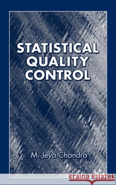 Statistical Quality Control M. Jeya Chandra 9780849323478 CRC Press