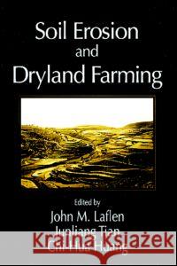 Soil Erosion and Dryland Farming John M. Laflen 9780849323492 CRC Press