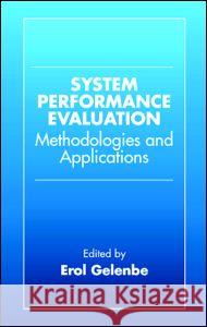 System Performance Evaluation: Methodologies and Applications Gelenbe, Erol 9780849323577 CRC Press