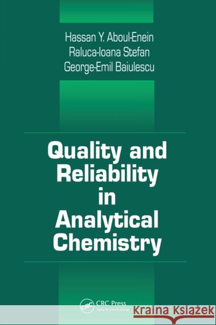 Quality and Reliability in Analytical Chemistry George E. Baiulescu Hassan Y. Aboul-Enein Raluca-Ioana Stefan 9780849323768 CRC Press