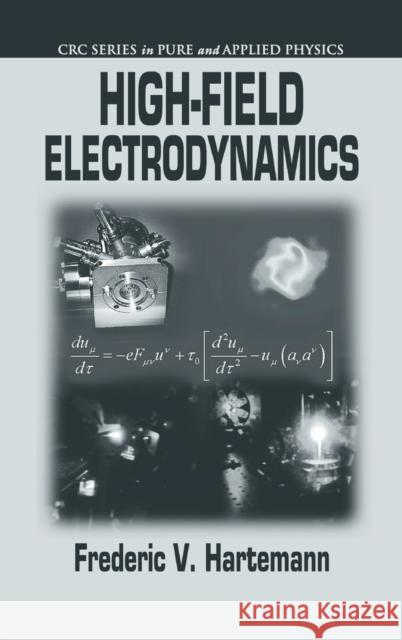 High-Field Electrodynamics Frederic V. Hartemann 9780849323782 CRC Press