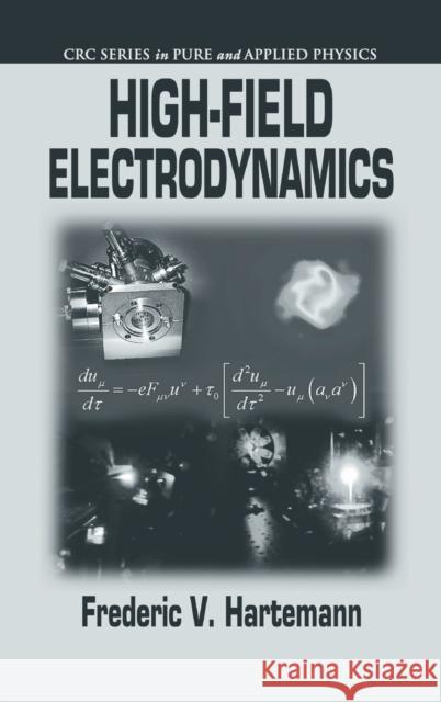 High-Field Electrodynamics Frederic V. Hartemann 9780849323782