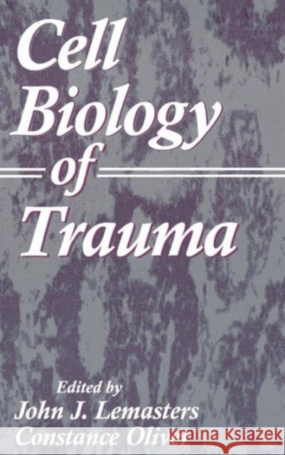 Cell Biology of Trauma John J. Lemasters Constance Cliver Constance Oliver 9780849324536 CRC Press