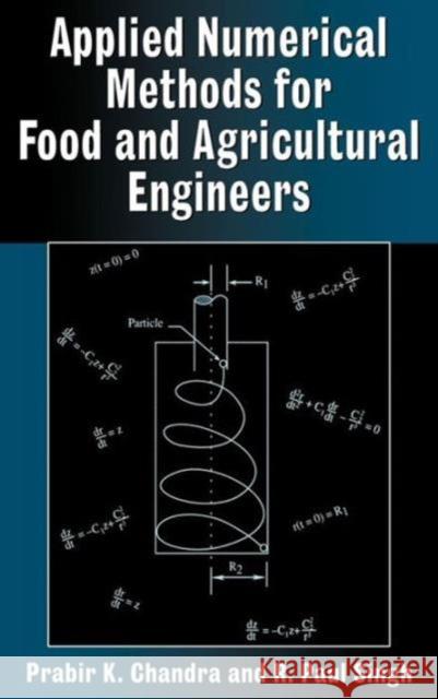 Applied Numerical Methods for Food and Agricultural Engineers Prabir K. Chandra Chandra                                  Chandra K. Chandra 9780849324543 CRC