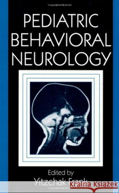 Pediatric Behavioral Neurology Frank                                    Frank Frank Yitzchak Frank 9780849324581