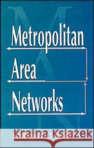 Metropolitan Area Networks: Statistical Mechanics and Cybernetic Perspectives Matthew N.O. Sadiku   9780849324741 Taylor & Francis