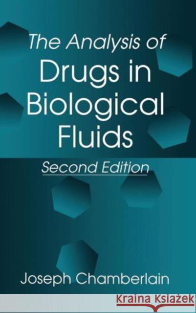 The Analysis of Drugs in Biological Fluids Joseph Chamberlain   9780849324925 Taylor & Francis