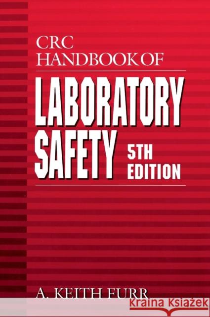 CRC Handbook of Laboratory Safety A. Keith Furr 9780849325236 CRC Press