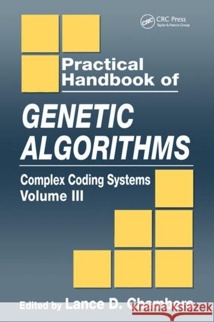 Practical Handbook of Genetic Algorithms: Complex Coding Systems Chambers, Lance D. 9780849325397 CRC Press