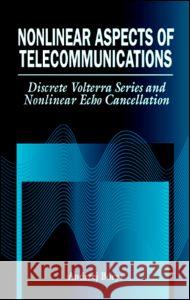 Nonlinear Aspects of Telecommunications: Discrete Volterra Series and Nonlinear Echo Cancellation Borys, Andrzej 9780849325717 CRC Press