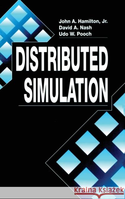 Distributed Simulation John A. Hamilton David A. Nash Hamilton 9780849325908 CRC Press