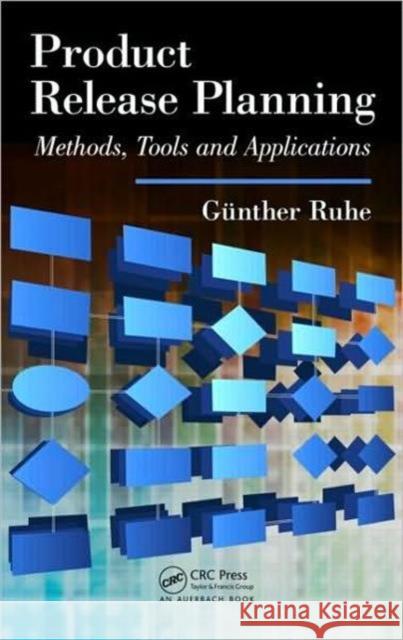 Product Release Planning: Methods, Tools and Applications Ruhe, Guenther 9780849326202 Taylor & Francis