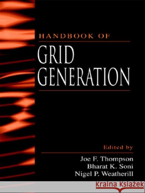 Handbook of Grid Generation Joe F. Thompson Bharat Soni Bharat Soni 9780849326875 CRC Press