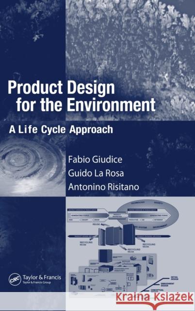 Product Design for the Environment: A Life Cycle Approach Giudice, Fabio 9780849327223 CRC Press