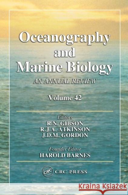 Oceanography and Marine Biology : An Annual Review Volume 42 R. J. A. Atkinson John D. M. Gordon J. D. M. Gordon 9780849327278 CRC Press