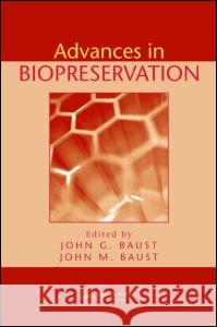 Advances in Biopreservation John G. Baust John M. Baust 9780849327728 CRC Press