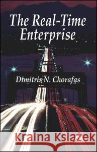 The Real-Time Enterprise Miguel J. Bagajewicz Dimitris N. Chorafas 9780849327773 Auerbach Publications