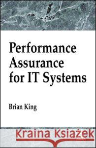 Performance Assurance for It Systems King, Brian 9780849327780