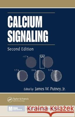 Calcium Signaling James W., JR. Putney Putney W. Putney James W., JR. Putney 9780849327834