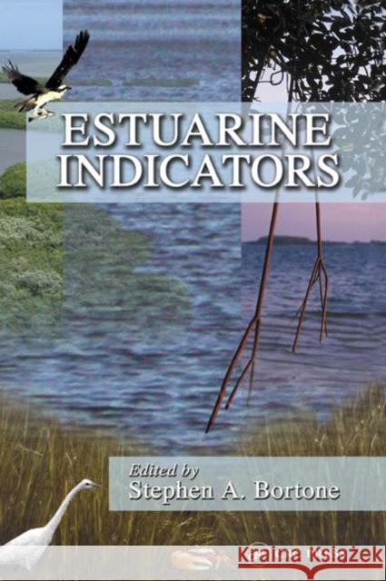 Estuarine Indicators Stephen A. Bortone 9780849328220 CRC Press