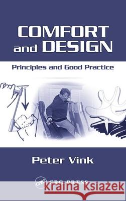 Comfort and Design: Principles and Good Practice Vink, Peter 9780849328305 CRC Press