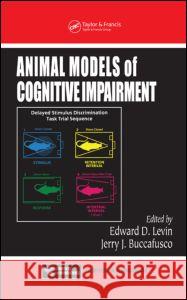 Animal Models of Cognitive Impairment Edward D. Levin Jerry J. Buccafusco 9780849328343
