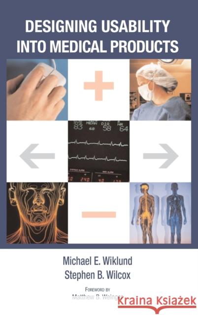 Designing Usability Into Medical Products Wiklund, Michael E. 9780849328435 CRC Press