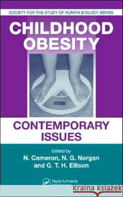 Childhood Obesity: Contemporary Issues Cameron, Noel 9780849328572 CRC Press