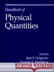 Handbook of Physical Quantities Grigoriev                                Grigoriev S. Grigoriev Alexandre A. Radzig 9780849328619