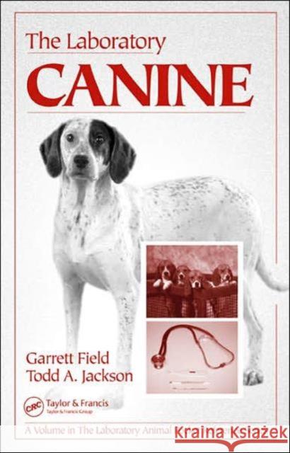 The Laboratory Canine Garrett Field Todd Jackson 9780849328930