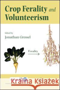 Crop Ferality and Volunteerism Jonathan B. Gressel Balazs Ervin                             Ammannn Klaus 9780849328954