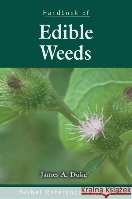 Handbook of Edible Weeds: Herbal Reference Library Duke, James A. 9780849329463 CRC Press