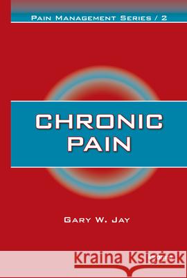 Chronic Pain Gary W. Jay 9780849330469 Informa Healthcare