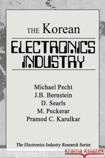The Korean Electronics Industries Pecht, Michael 9780849331725