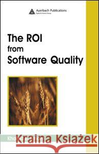 The Roi from Software Quality El Emam, Khaled 9780849332982