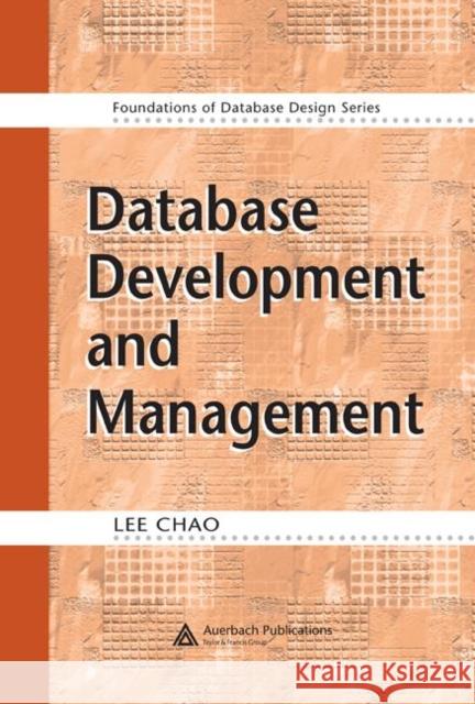 Database Development and Management Lee Chao 9780849333187 Auerbach Publications