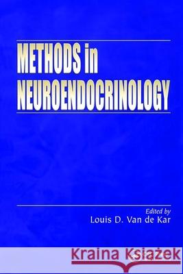 Methods in Neuroendocrinology Louis D. Va 9780849333637 CRC Press