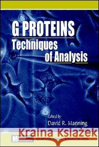 G Proteinstechniques of Analysis: Techniques of Analysis Manning, David R. 9780849333811 CRC Press