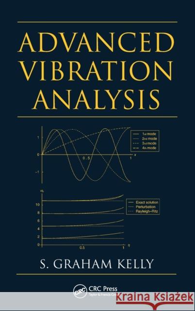 Advanced Vibration Analysis S. Graham Kelly 9780849334191 CRC Press