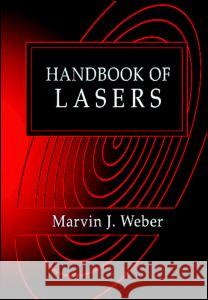 Handbook of Lasers Marvin J. Weber 9780849335099 CRC Press