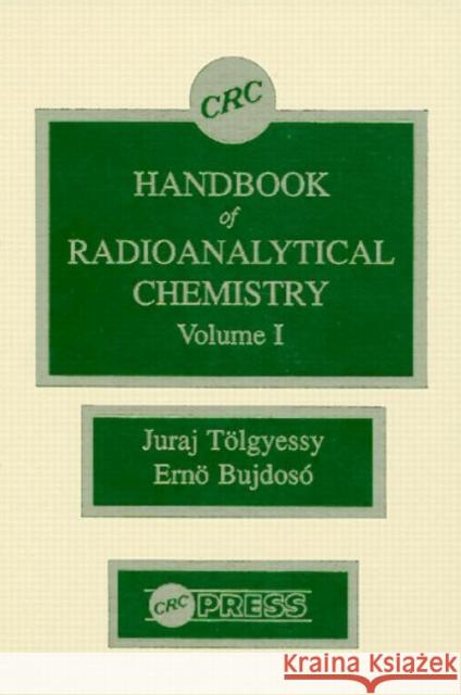 CRC Handbook of Radioanalytical Chemistryvolume 1 Body, Zoltan 9780849335136 CRC