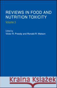 Reviews in Food and Nutrition Toxicity, Volume 3 Victor R. Preedy Ronald Ross Watson 9780849335167 Taylor & Francis Group