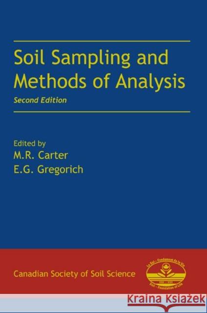 Soil Sampling and Methods of Analysis M. R. Carter E. G. Gregorich 9780849335860 CRC Press