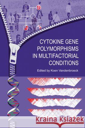 Cytokine Gene Polymorphisms in Multifactorial Conditions Koen Vandenbroeck 9780849336195 CRC Press