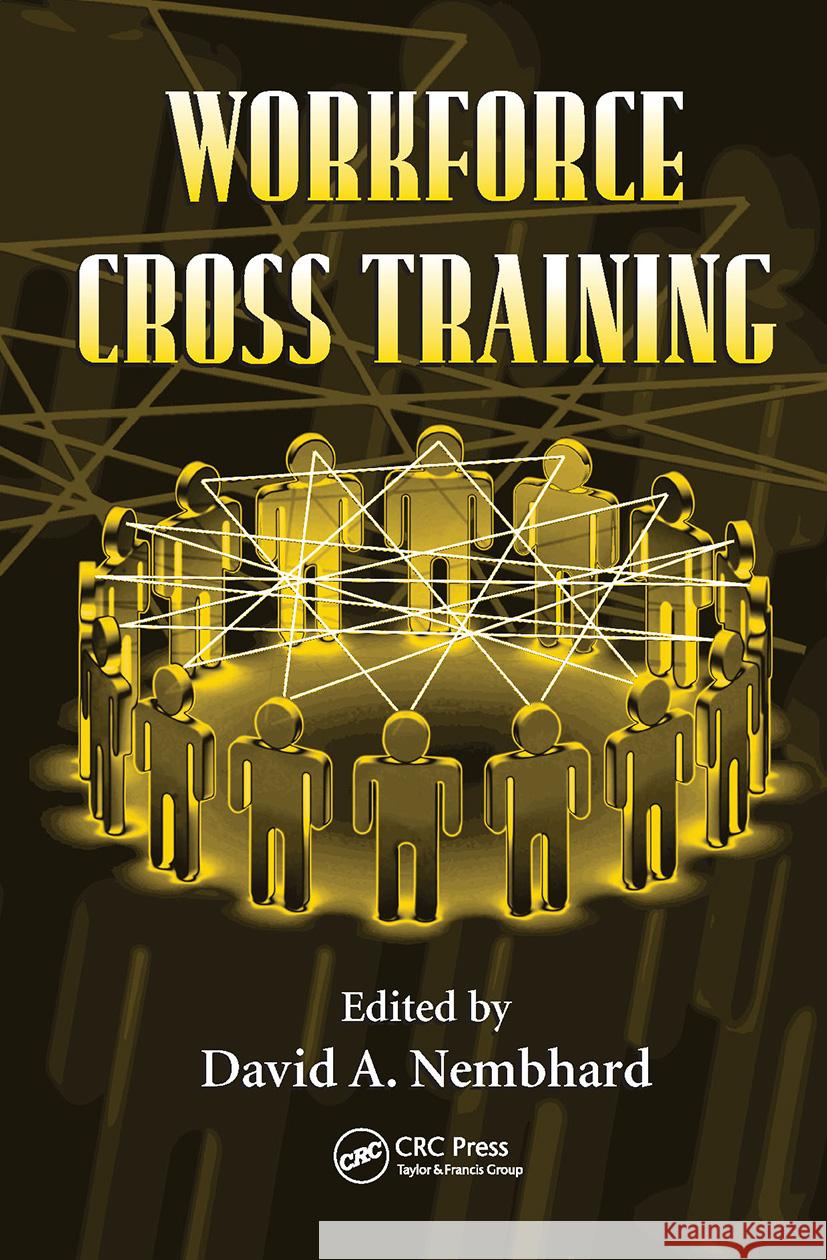 Workforce Cross Training Nembhard A. Nembhard David A. Nembhard David A. Nembhard 9780849336324 CRC